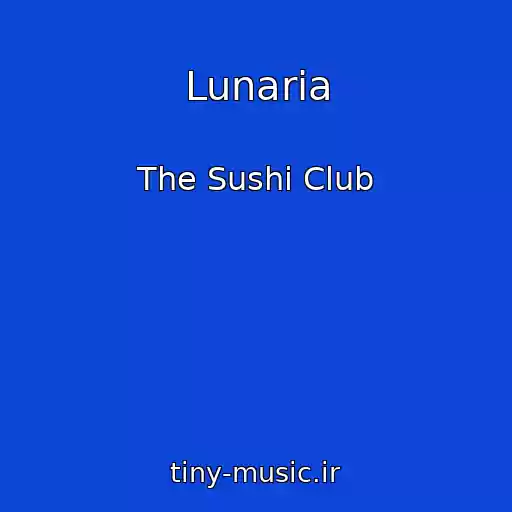 کاور آهنگ Lunaria از The Sushi Club