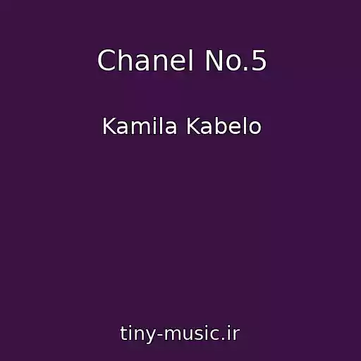 کاور آهنگ Chanel No.5 از Kamila Kabelo