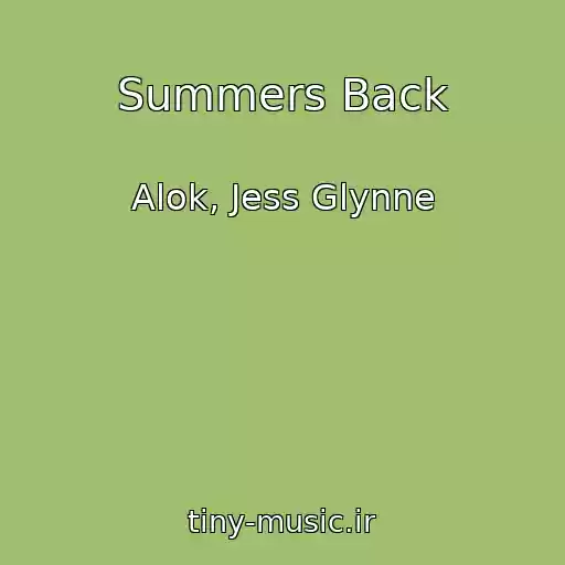 کاور آهنگ Summers Back از Alok, Jess Glynne