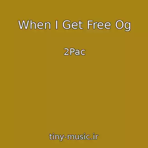 کاور آهنگ When I Get Free Og از 2Pac