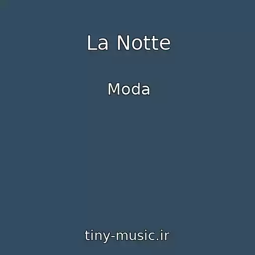 کاور آهنگ La Notte از Moda