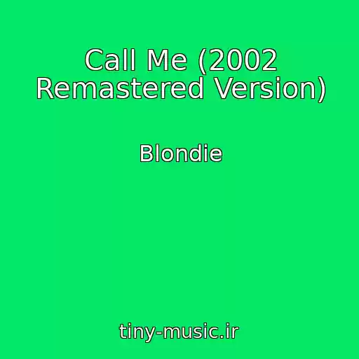 کاور آهنگ Call Me (2002 Remastered Version) از Blondie