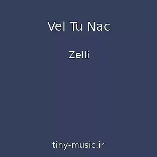 کاور آهنگ Vel Tu Nac از Zelli