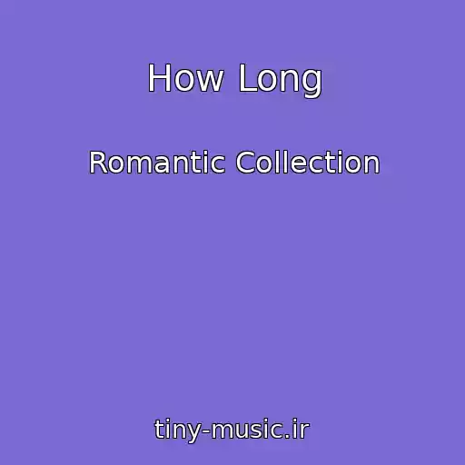 کاور آهنگ How Long از Romantic Collection