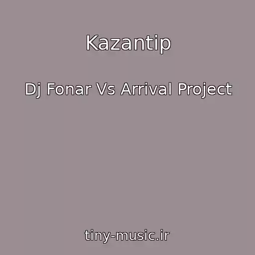 کاور آهنگ Kazantip از Dj Fonar Vs Arrival Project