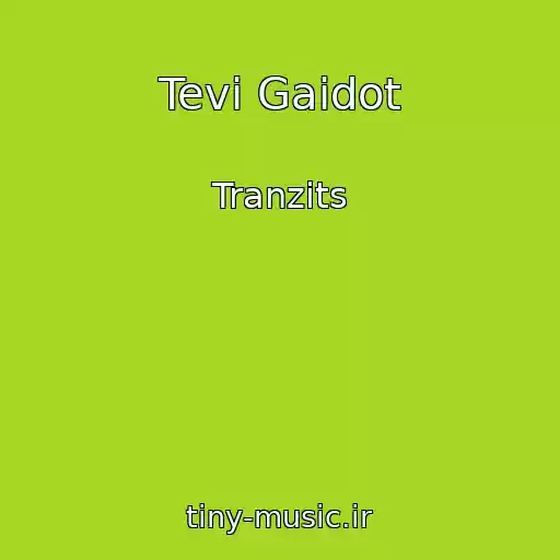 کاور آهنگ Tevi Gaidot از Tranzits