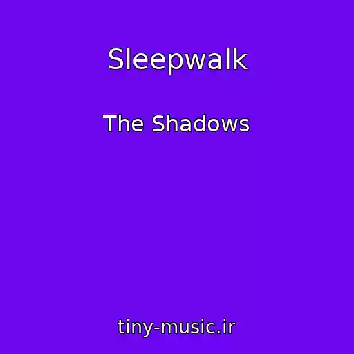 کاور آهنگ Sleepwalk از The Shadows