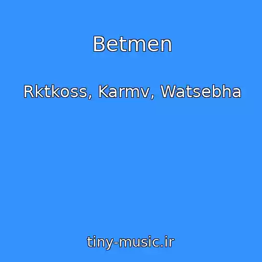 کاور آهنگ Betmen از Rktkoss, Karmv, Watsebha