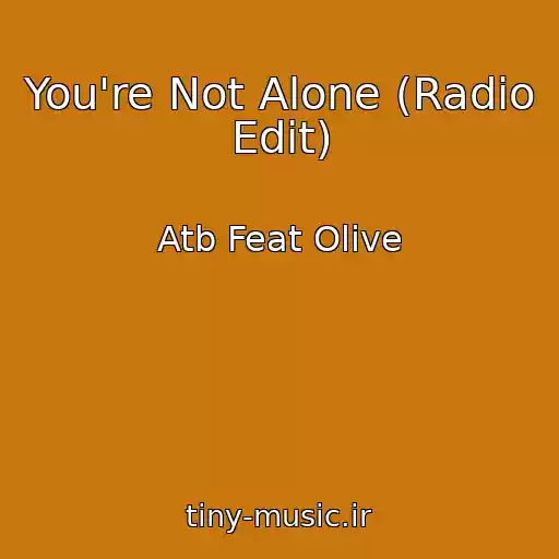 کاور آهنگ You're Not Alone (Radio Edit) از Atb Feat Olive