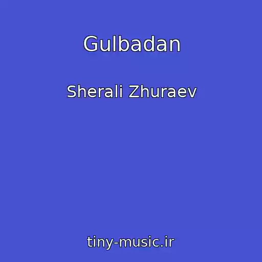 کاور آهنگ Gulbadan از Sherali Zhuraev
