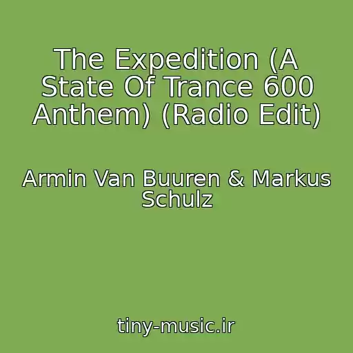 کاور آهنگ The Expedition (A State Of Trance 600 Anthem) (Radio Edit) از Armin Van Buuren & Markus Schulz