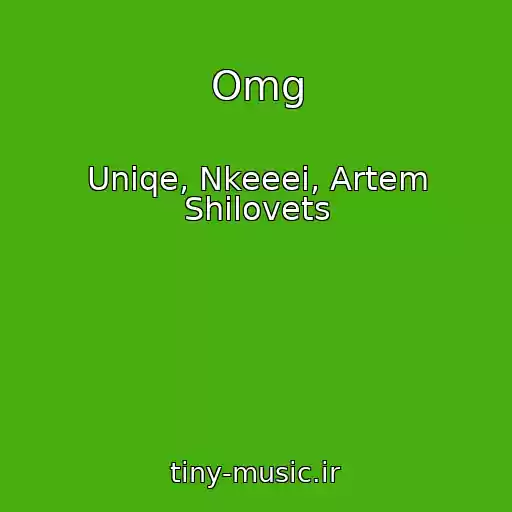 کاور آهنگ Omg از Uniqe, Nkeeei, Artem Shilovets