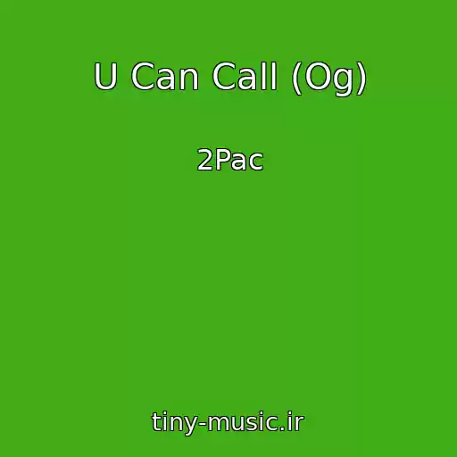کاور آهنگ U Can Call (Og) از 2Pac