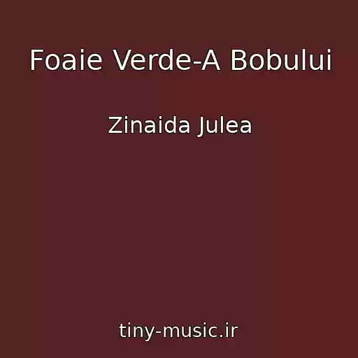 کاور آهنگ Foaie Verde-A Bobului از Zinaida Julea