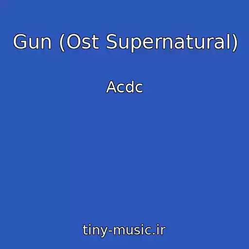 کاور آهنگ Gun (Ost Supernatural) از Acdc