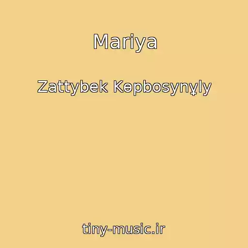 کاور آهنگ Mariya از Zattybek Kөpbosynұly