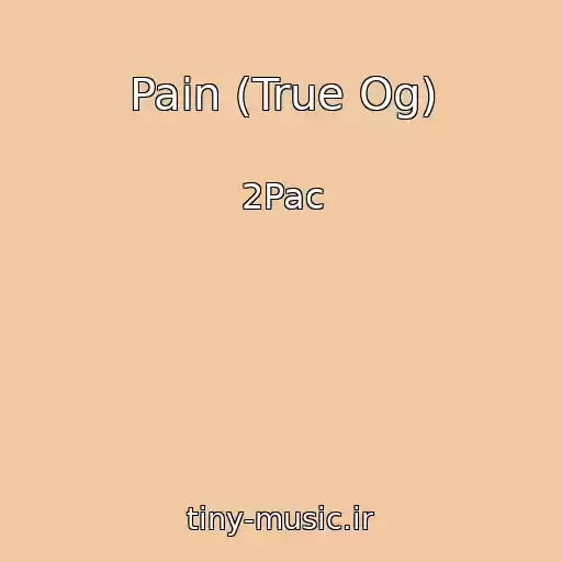 کاور آهنگ Pain (True Og) از 2Pac