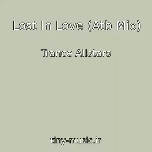 کاور آهنگ Lost In Love (Atb Mix) از Trance Allstars