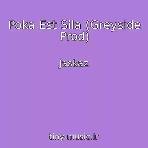کاور آهنگ Poka Est Sila (Greyside Prod) از Jaskaz