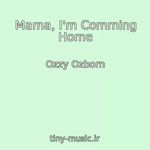 کاور آهنگ Mama, I'm Comming Home از Ozzy Ozborn