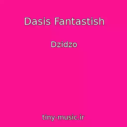 کاور آهنگ Dasis Fantastish از Dzіdzo