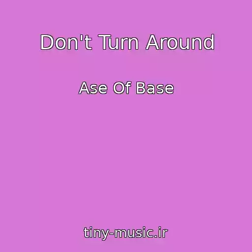کاور آهنگ Don't Turn Around از Ase Of Base