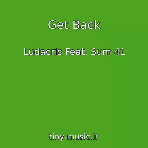 کاور آهنگ Get Back از Ludacris Feat. Sum 41