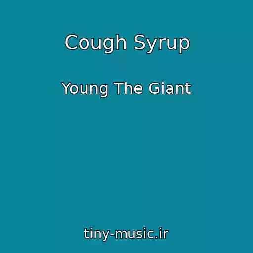 کاور آهنگ Cough Syrup از Young The Giant
