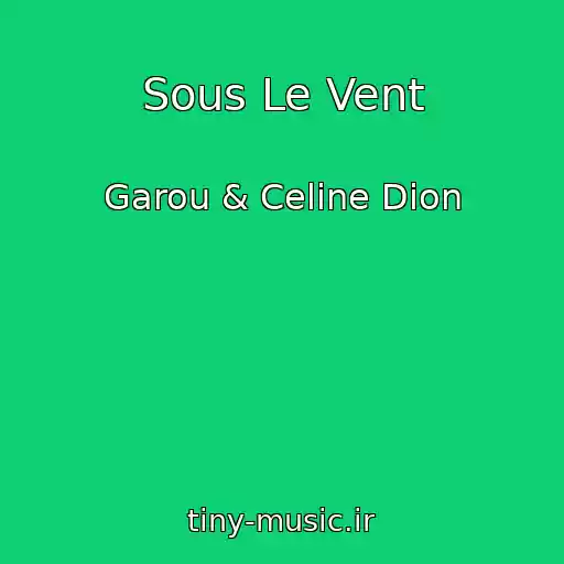 کاور آهنگ Sous Le Vent از Garou & Celine Dion