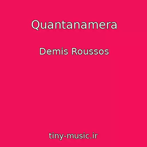 کاور آهنگ Quantanamera از Demis Roussos