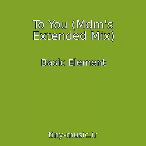 کاور آهنگ To You (Mdm's Extended Mix) از Basic Element