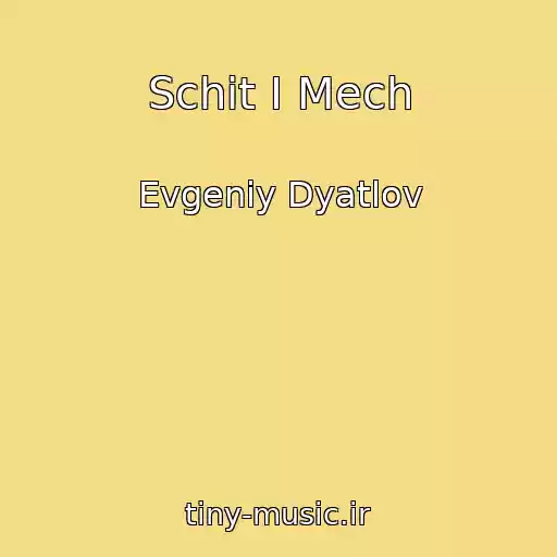 کاور آهنگ Schit I Mech از Evgeniy Dyatlov