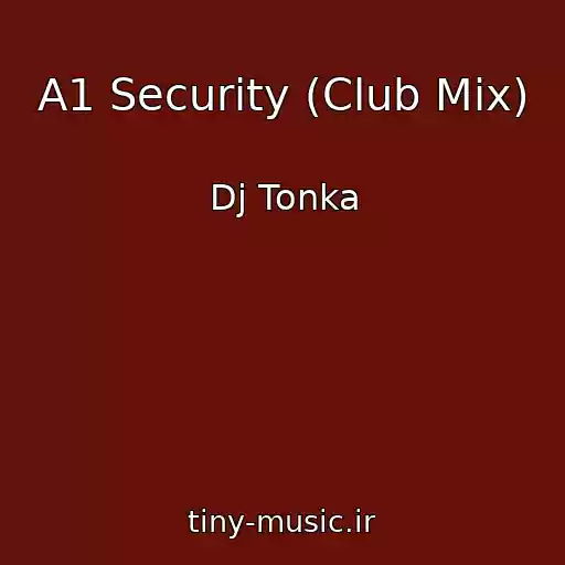 کاور آهنگ A1 Security (Club Mix) از Dj Tonka