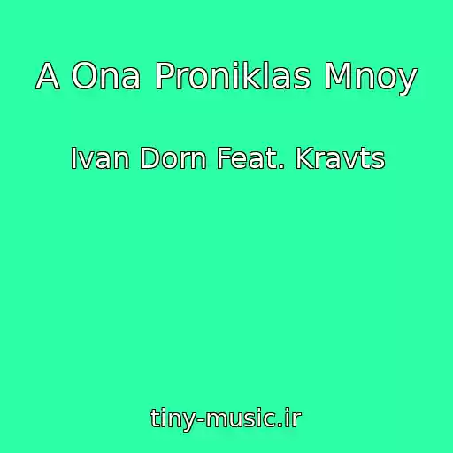 کاور آهنگ A Ona Proniklas Mnoy از Ivan Dorn Feat. Kravts