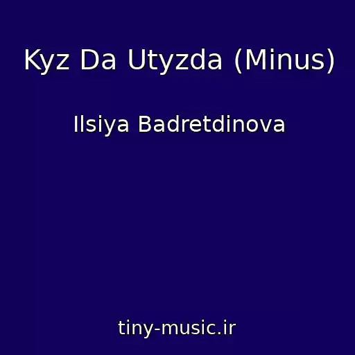 کاور آهنگ Kyz Da Utyzda (Minus) از Ilsiya Badretdinova
