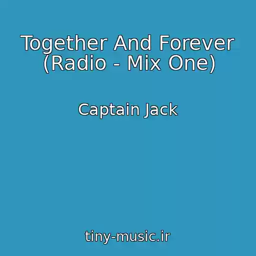 کاور آهنگ Together And Forever (Radio - Mix One) از Captain Jack