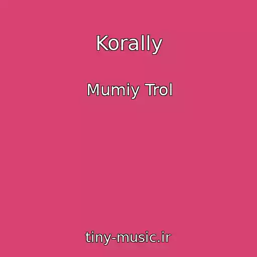 کاور آهنگ Korally از Mumiy Trol