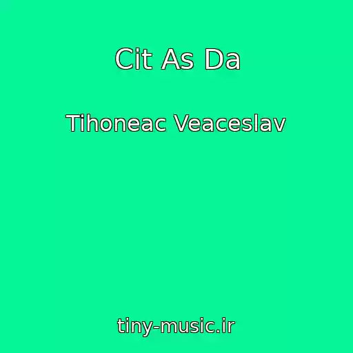 کاور آهنگ Cit As Da از Tihoneac Veaceslav