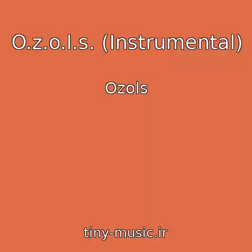 کاور آهنگ O.z.o.l.s. (Instrumental) از Ozols