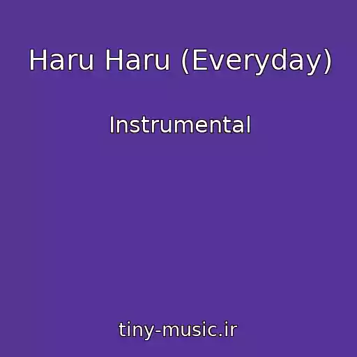 کاور آهنگ Haru Haru (Everyday) از Instrumental