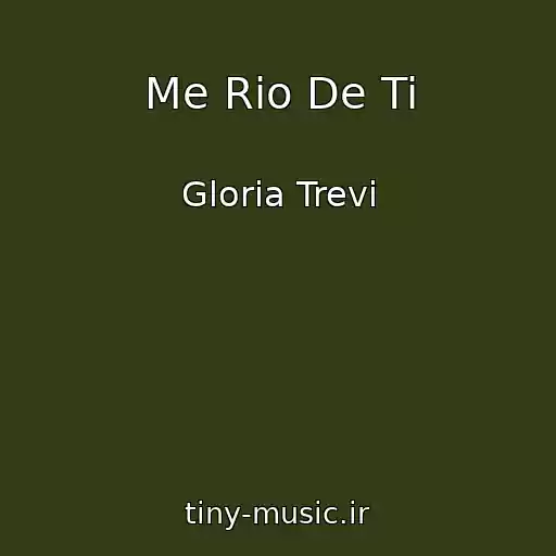 کاور آهنگ Me Rio De Ti از Gloria Trevi