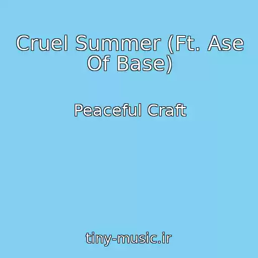 کاور آهنگ Cruel Summer (Ft. Ase Of Base) از Peaceful Craft