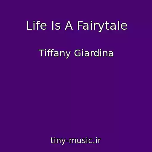 کاور آهنگ Life Is A Fairytale از Tiffany Giardina