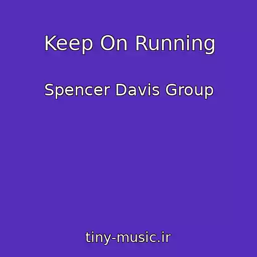 کاور آهنگ Keep On Running از Spencer Davis Group