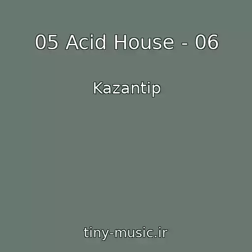کاور آهنگ 05 Acid House - 06 از Kazantip