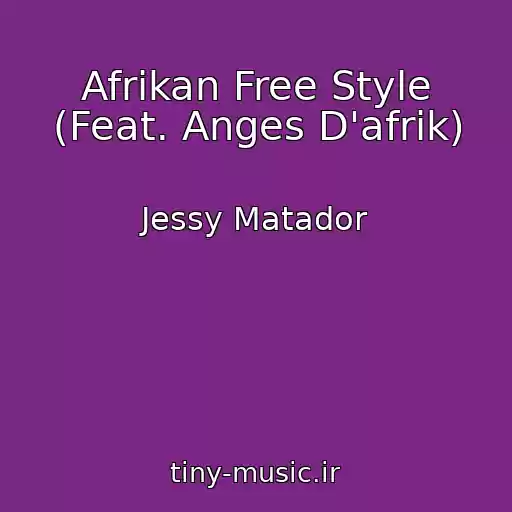 کاور آهنگ Afrikan Free Style (Feat. Anges D'afrik) از Jessy Matador