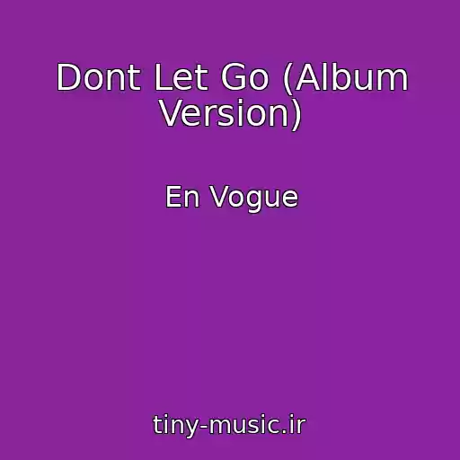 کاور آهنگ Dont Let Go (Album Version) از En Vogue