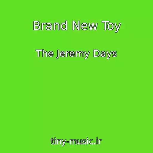 کاور آهنگ Brand New Toy از The Jeremy Days