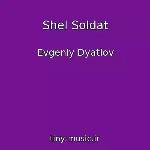 کاور آهنگ Shel Soldat از Evgeniy Dyatlov