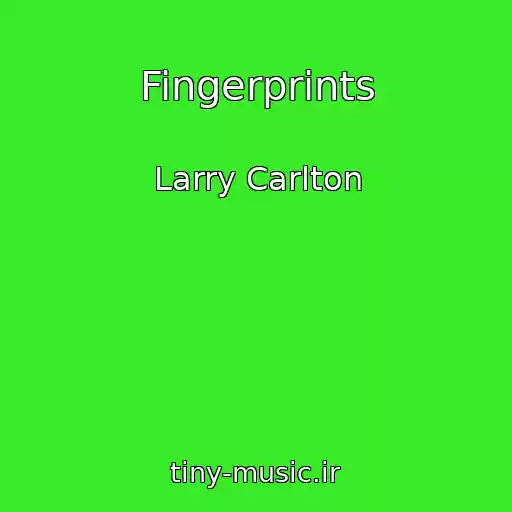 کاور آهنگ Fingerprints از Larry Carlton